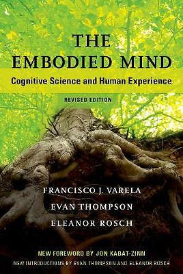 The embodied mind cognitive - embodied,